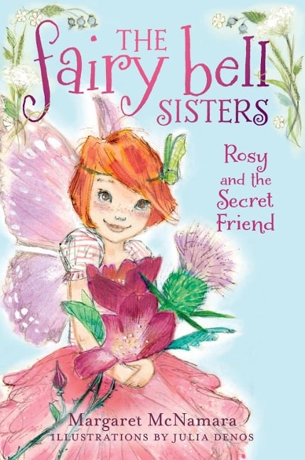 The Fairy Bell Sisters #2: Rosy and the Secret Friend - Margaret Mcnamara