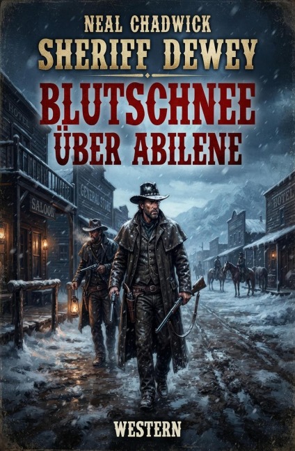 Sheriff Dewey - Blutschnee über Abilene: Western - Neal Chadwick