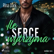 Cover-Bild zum Titel 'Ile serce wytrzyma' von 'Rina Dark'