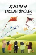 Cover-Bild zum Titel 'Ucurtmaya Takilan Öyküler' von 'Kolektif'