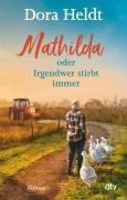 Cover-Bild zum Titel 'Mathilda oder Irgendwer stirbt immer' von 'Dora Heldt'