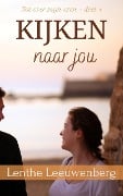 Cover-Bild zum Titel 'Kijken naar jou (Tot over mijn oren, #1)' von 'Lenthe Leeuwenberg'