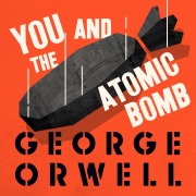 Cover-Bild zum Titel 'You and the Atomic Bomb' von 'George Orwell'