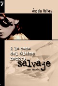 a la Caza del Ultimo Hombre Salvaje: Una Novela - Angela Vallvey