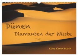 Dünen. Diamanten der Wüste (Wandkalender 2026 DIN A3 quer), CALVENDO Monatskalender - Elke Karin Bloch