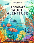 Cover-Bild zum Titel 'LONELY PLANET Bildband Legendäre Tauchabenteuer' von ''