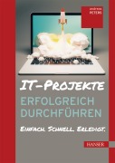 Cover-Bild zum Titel 'IT-Projekte erfolgreich durchführen' von 'Andreas Peters'