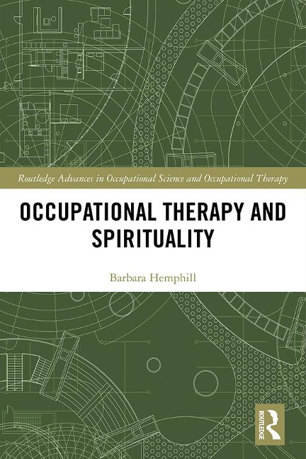 Occupational Therapy and Spirituality - Barbara Hemphill