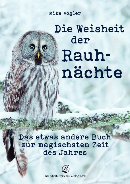 Die Weisheit der Rauhnächte - Mike Vogler