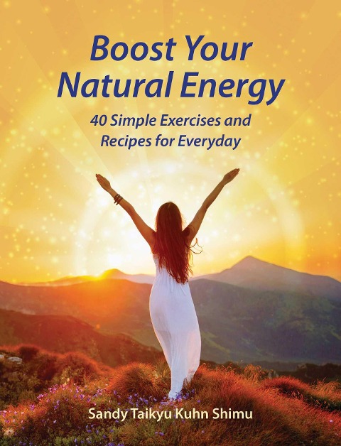 Boost Your Natural Energy - Sandy Taikyu Kuhn Shimu