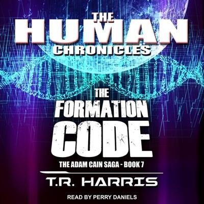 The Formation Code: Set in the Human Chronicles Universe - T. R. Harris