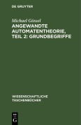 Cover-Bild zum Titel 'Angewandte Automatentheorie, Teil 2: Grundbegriffe' von 'Michael Gössel'