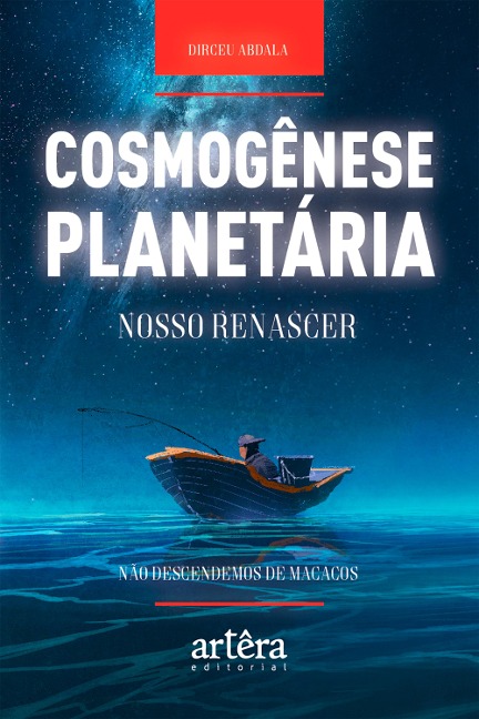 Cosmogênese Planetária: Nosso Renascer - Dirceu Abdala
