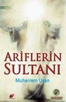 Ariflerin Sultani - Muharrem Ucan