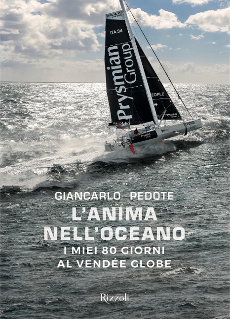 L' anima nell'oceano. I miei 80 giorni al Vendée Globe - Giancarlo Pedote