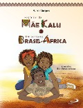 Histórias de Mãe Kalu ou um conto do Brasil-África - Wilson Marques