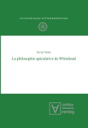 Cover-Bild zum Titel 'La philosophie spéculative de Whitehead' von 'Xavier Verley'