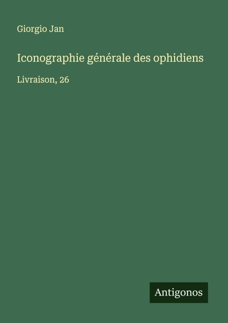 Iconographie générale des ophidiens - Giorgio Jan