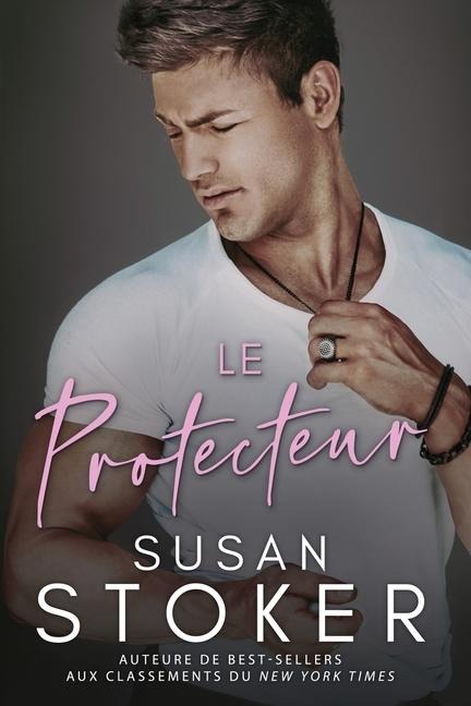 Le Protecteur - Susan Stoker