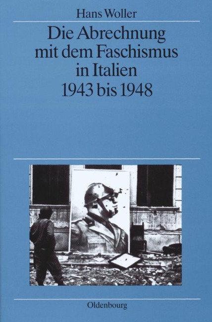 Die Abrechnung mit dem Faschismus in Italien 1943 bis 1948 - Hans Woller