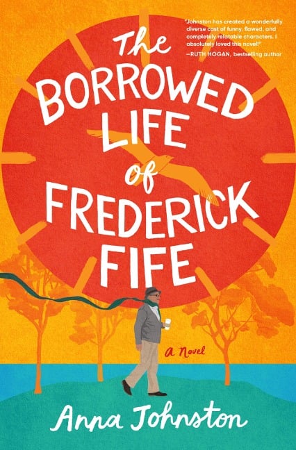 The Borrowed Life of Frederick Fife - Anna Johnston