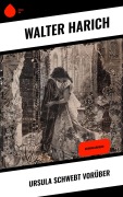 Cover-Bild zum Titel 'Ursula schwebt vorüber' von 'Walter Harich'