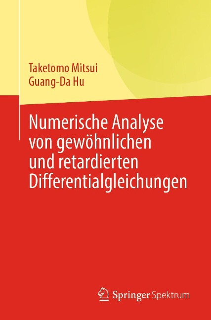 Numerische Analyse von gewöhnlichen und retardierten Differentialgleichungen - Taketomo Mitsui, Guang-Da Hu