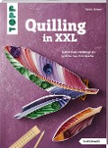 Quilling in XXL (kreativ.kompakt) - Patrick Krämer