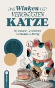 Cover-Bild zum Titel 'Das Winken der vergnügten Katze' von 'Thomas A. Herrig'