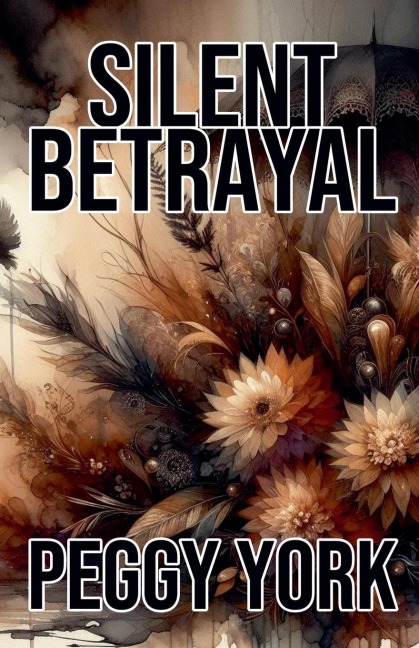 Silent Betrayal - Peggy York