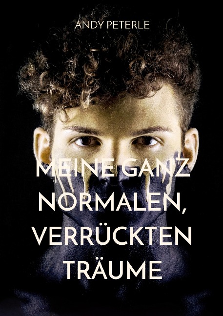 Meine ganz normalen, verrückten Träume - Andy Peterle