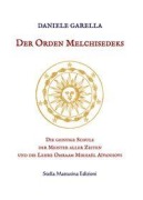 Cover-Bild zum Titel 'Der Orden Melchisedeks. Die geistige Schule der Meister aller Zeiten und die Lehre Omraam Mikhaël Aïvanhovs' von 'Daniele Garella'