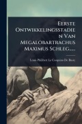 Cover-Bild zum Titel 'Eerste Ontwikkelingsstadien Van Megalobartrachus Maximus Schleg......' von ''