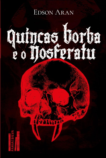 Quincas Borba e o Nosferatuv - Edson Aran