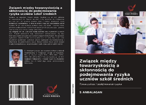 Zwi¿zek mi¿dzy towarzysko¿ci¿ a sk¿onno¿ci¿ do podejmowania ryzyka uczniów szkó¿ ¿rednich - S. Anbalagan