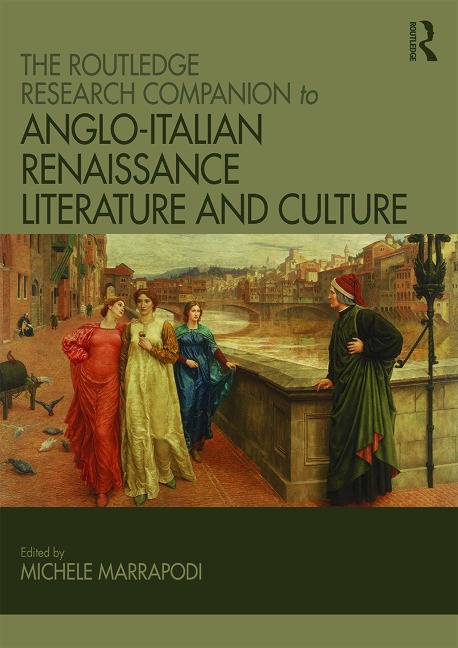 The Routledge Research Companion to Anglo-Italian Renaissance Literature and Culture - 