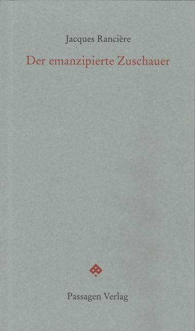 Der emanzipierte Zuschauer - Jacques Rancière