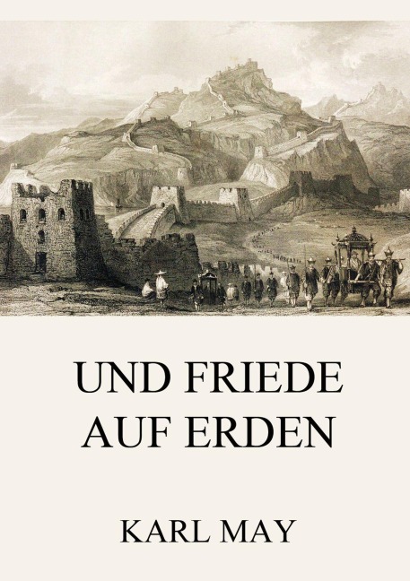 Und Friede auf Erden - Karl May