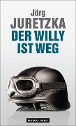 Cover-Bild zum Titel 'Der Willy ist weg' von 'Jörg Juretzka'