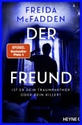 Cover-Bild zum Titel 'Der Freund - Ist er dein Traumpartner oder dein Killer?' von 'Freida McFadden'