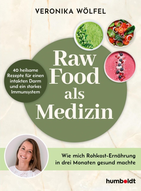 Raw Food als Medizin - Veronika Wölfel