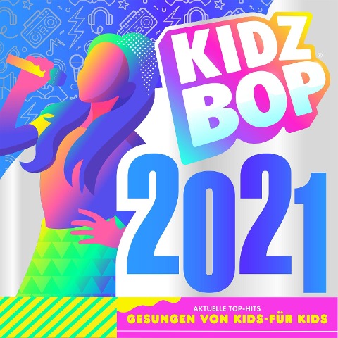 Kidz Bop 2021 - Kidz Bop Kids