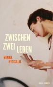 Cover-Bild zum Titel 'Zwischen zwei Leben' von 'Minna Rytisalo'