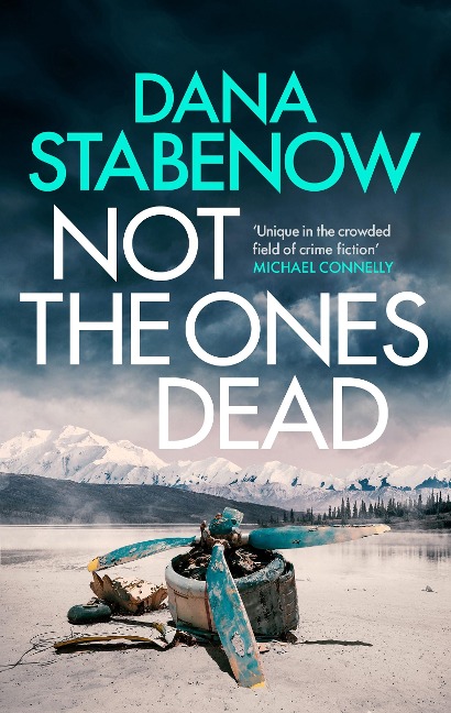 Not the Ones Dead - Dana Stabenow