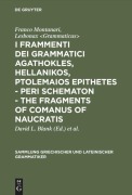 Cover-Bild zum Titel 'I frammenti dei grammatici Agathokles, Hellanikos, Ptolemaios Epithetes - Peri schematon - The Fragments of Comanus of Naucratis' von 'Franco Montanari, Lesbonax'