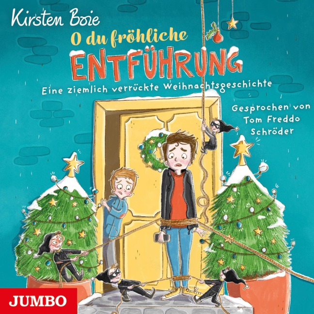 O du fröhliche Entführung. Eine ziemlich verrückte Weihnachtsgeschichte - Kirsten Boie