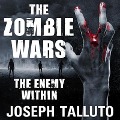 The Zombie Wars: The Enemy Within - Joseph Talluto