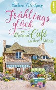 Cover-Bild zum Titel 'Frühlingsglück im kleinen Café an der Mühle' von 'Barbara Erlenkamp'