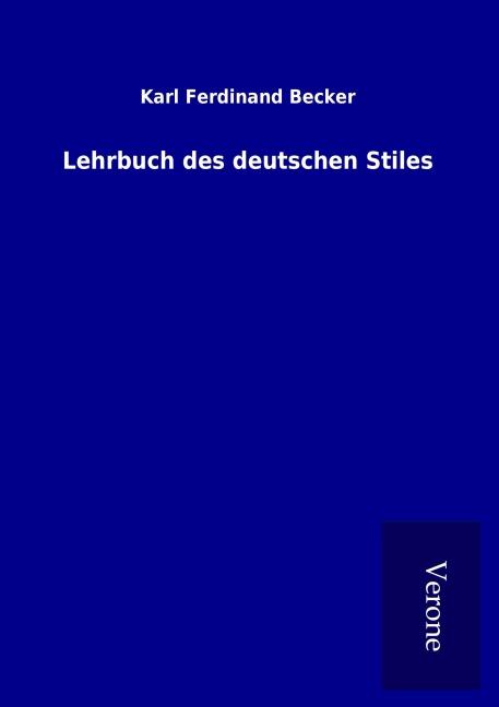 Lehrbuch des deutschen Stiles - Karl Ferdinand Becker