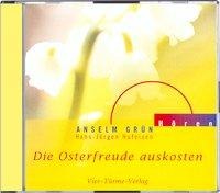 Die Osterfreude auskosten - Anselm Grün